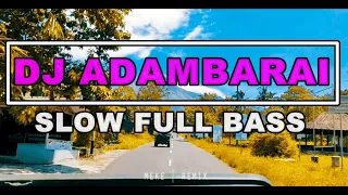 Download DJ ADAMBARAI TikTok Viral Terbaru 2020 Slow Full BASS GLER MP3