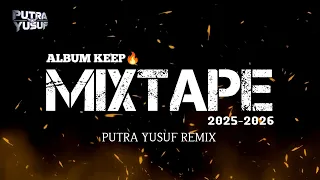 mixtape terbaru fullbass distan keep putra yusuf remix new 2025 2026 