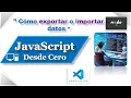 Como Exportar e Importar Datos en JavaScript Guia Paso a Paso
