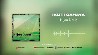 hijau daun ikuti cahaya official audio 