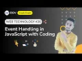 Event Handling in JavaScript easy explanation with coding Web Technology