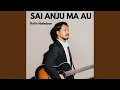 Download Lagu Sai Anju Ma Au