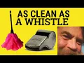 Clean As a Whistle - Clean as a Whistle Meaning