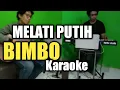 BIMBO MELATI PUTIH KARAOKE NADA PRIA