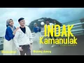 Download Lagu Bujang Amoy Ft Dinda Rozi  - Indak Kamanulak - ( Official Music Video ) 2D production