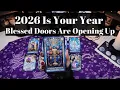 2026 IS YOUR YEAR OF NEW PORTALS…YOU’RE STEPPING THROUGH BLESSED GATES + PICK A CARD