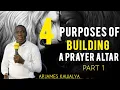 LUISTER NAAR DE DOELEN VAN HET BOUWEN VAN EEN GEBEDSALTAAR DEEL 1//AP.JAMES KAWALYA