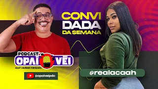 Camila Oliveira - Opaí Véi Podcast