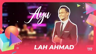 Download LAH AHMAD - AYU ( LIVE - PADU! ) MP3