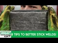 8 Beginner Tips to Make Better Stick Welds in 5 minutes