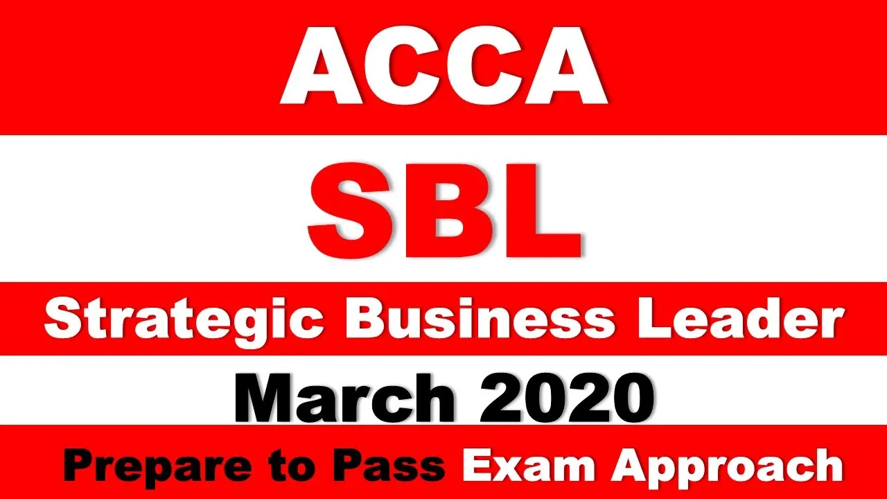 SBL - Day 03 - March 2020 - Strategic Business Leader ACCA Exam Approach Webinars MNN