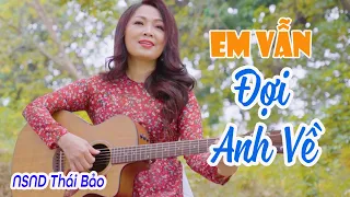 Download Em Vẫn Đợi Anh Về - NSND Thái Bảo | Nhạc sĩ: Hoàng Hiệp - Em vẫn đợi anh về như buồm căng đợi gió MP3