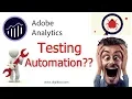 Automated Adobe Analytics testing and validation