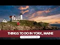 York Maine The Ultimate Storybook Getaway