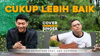 Download CUKUP LEBIH BAIK - ADE GOVINDA Ft IFAN SEVENTEEN  | Cover with the Singer #19 (Acoustic version) MP3