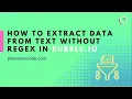 How to extract data from text without regex in Bubble io Bubble io Tutorials Planetnocode com