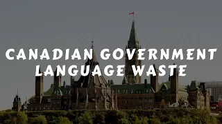 Canadian government language waste.
