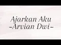 Download Lagu Ajarkan Aku | @ArvianDwi | Lirik Lagu