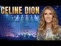 Celine Dion Greatest Hits 2025 🎵 Best Songs Full Playlist