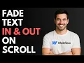 How to Fade Text In and Out on Scroll in Webflow QUICK GUIDE