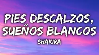 Shakira - Pies Descalzos, Sueños Blancos (Letra/Lyrics)