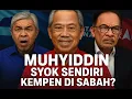 BRO PD TUTOH MUHYIDIN SYOK SENDIRI TAK MALU? KEMPEN SABAH TOLAK PN?