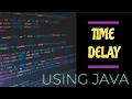 WATCH PRINTING ON TIME EXECUTION TIME DELAY JAVA