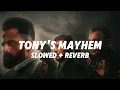 Download Lagu TONY'S MAYHEM - [ Slowed + Reverb ] | MARCO