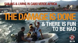 The Damage Is done & There’s Fun To Be Had | Sailing Galopin In Cabo Verde | Season 5 | Episode 74