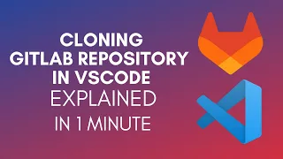How To Clone GitLab Repository In Visual Studio Code