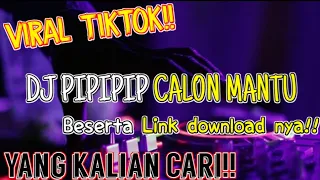Download DJ VIRAL TIKTOK!! || DJ PIPIPI CALON MANTU || YG KALIAN CARI - CARI!! || RVMIX FULL 2020 MP3