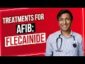 Treatments for Afib Flecainide