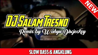 Download Dj Salam Tresno || Slow Bass \u0026 Angklung (Wahyu Discjockey) MP3