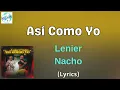 Lenier, Nacho - Así Como Yo (Letra/Lyrics)