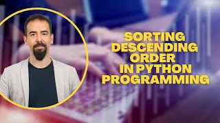 Sorting in Descending Order in Python - Sort Lists Easily
