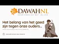 Download Lagu Het belang van het goed zijn tegen onze ouders… | Oestaadh Ibrahiem Aboe Medienah