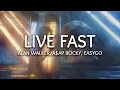 Download Lagu Alan Walker, A$AP Rocky ‒ Live Fast (Lyrics) Narayan Sethi Remix