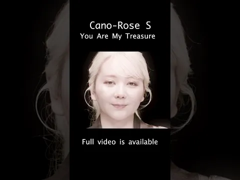 Cano-Rose S / You Are My Treasure teaser3 #shorts