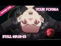 FULL SEASON BINGE YOUR FORMA Eng Dub ALL EPISODES MULTI-SUB