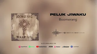 Download Boomerang - Peluk Jiwaku (Official Audio) MP3