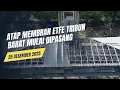 Lagu ATAP MEMBRAN ETFE TRIBUN BARAT MULAI DIPASANG | UPDATE REVITALISASI STADION TELADAN 25 DESEMBER 2025