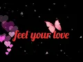 feel your love