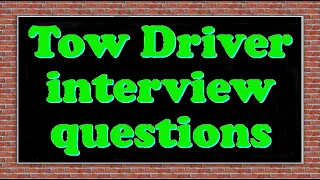 Tow Driver interview questions