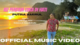 ku pendam luka di hati putra amirul official music video