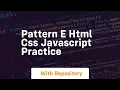 Pattern e html css javascript practice