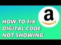 Amazon Digital Code Not Showing Up QUICK FIX