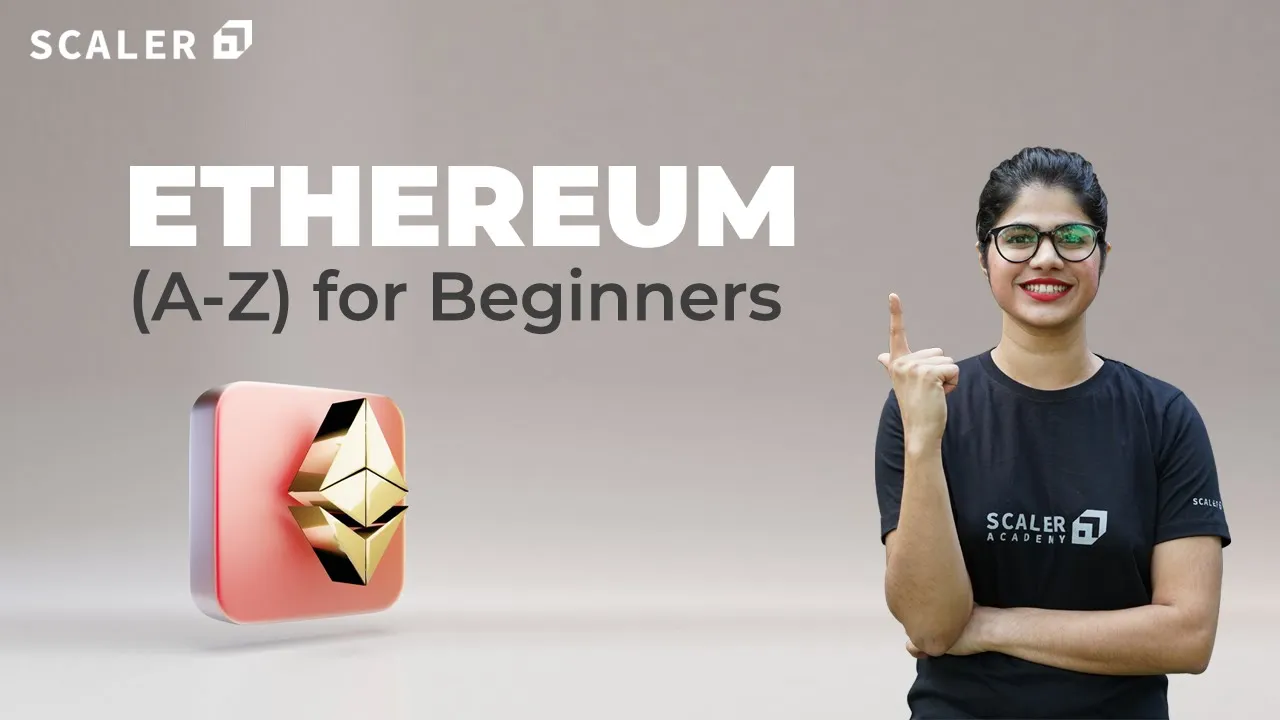 Ethereum Simplified in Under 15 Minutes | What is Ethereum | How does Ethereum Work? | Scaler