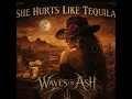 She Hurts Like Tequila