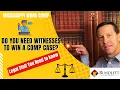 Do You Need Witnesses To Win A Mississippi Workers Comp Case