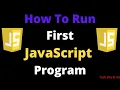 How To Run First JavaScript Program Using Browser
